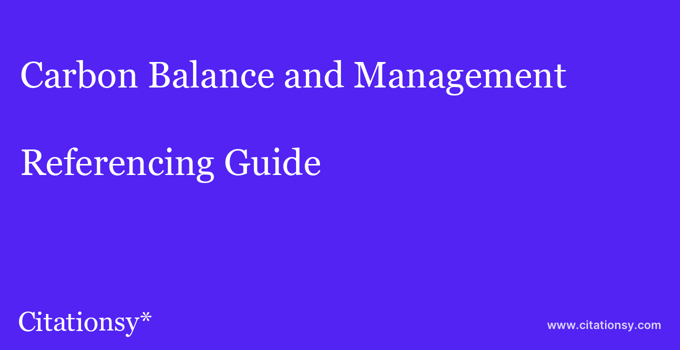 cite Carbon Balance and Management  — Referencing Guide